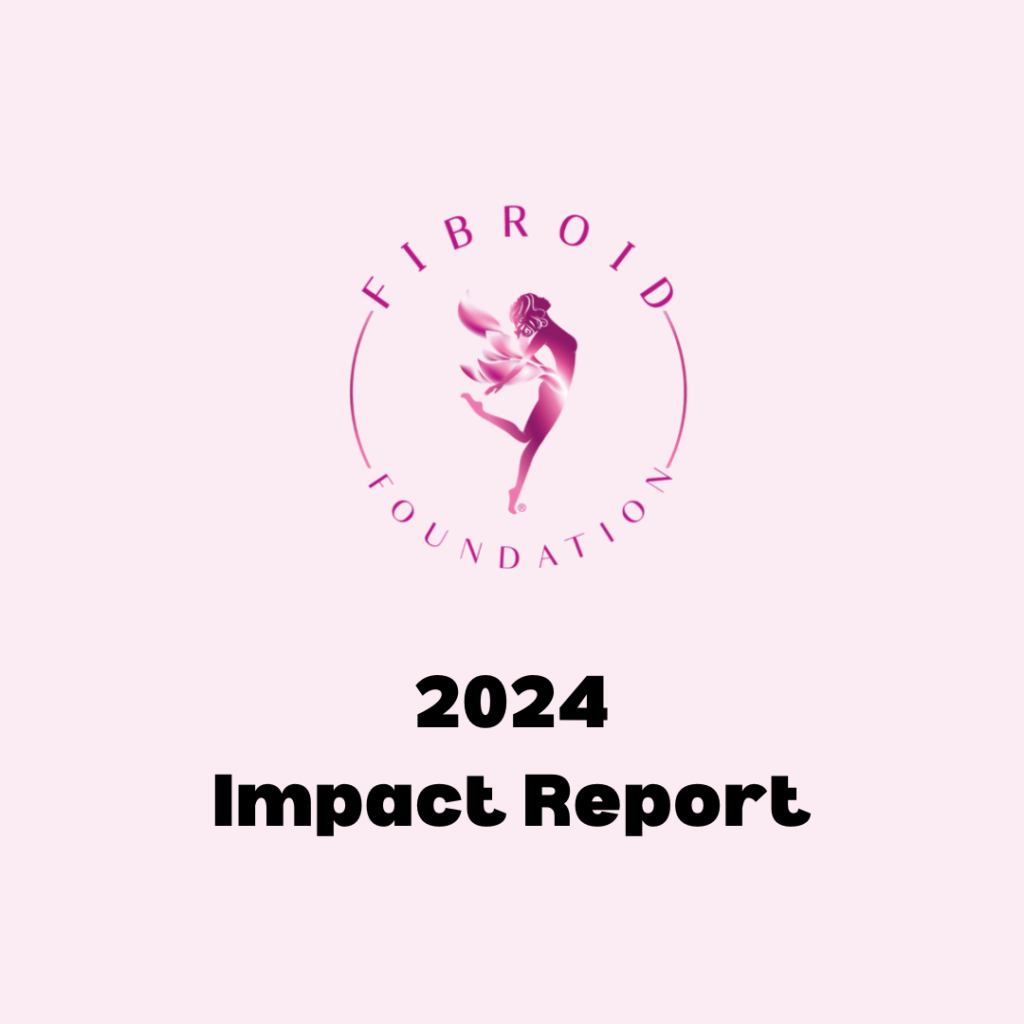 2024 Impact Report Fibroid Foundation