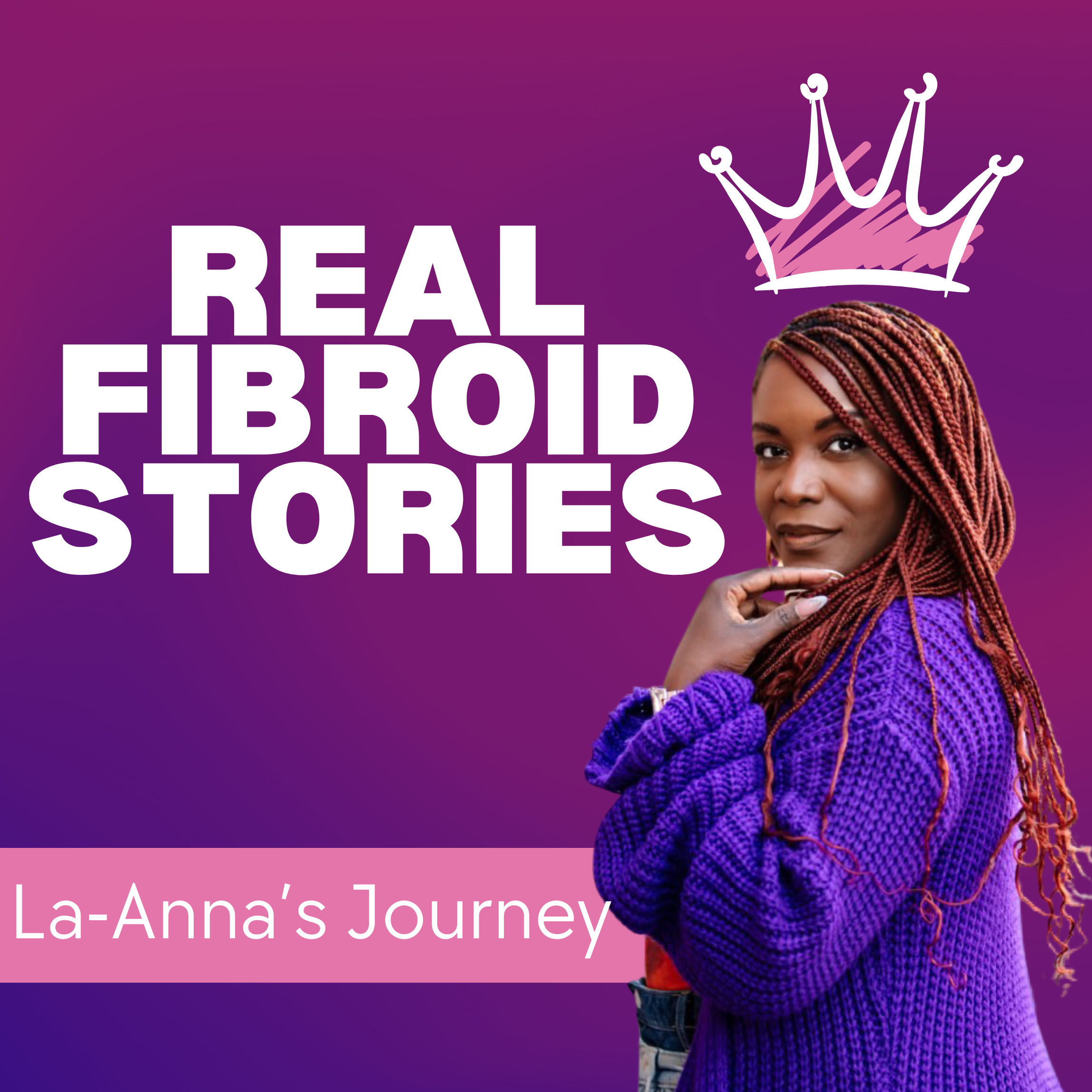 La-Anna's Fibroid Journey